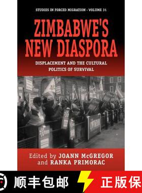 【3-4周达】Zimbabwe's New Diaspora: Displacement and the Cultural Politics of Survival [9781845456580]