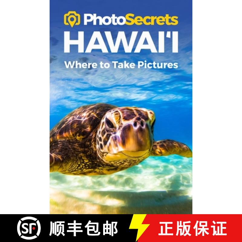【2-3周达】PhotoSecrets Hawaii : Where to Take Pictures: A Photographer's Guide to the Best Photograp... [9781930495395]