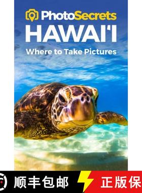 【3-4周达】PhotoSecrets Hawaii : Where to Take Pictures: A Photographer's Guide to the Best Photograp... [9781930495395]
