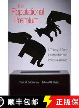 【3-4周达】The Reputational Premium: A Theory of Party Identification and Policy Reasoning [9780691154145]