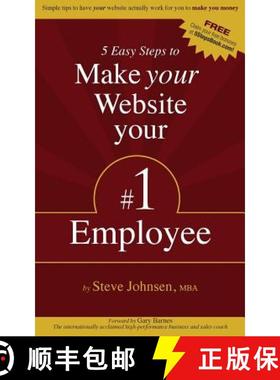 预订 5 Easy Steps to Make Your Website Your #1 Employee: Simple tips to have your website actually wo... [9781634730006]