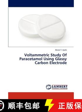预订 Voltammetric Study Of Paracetamol Using Glassy  Carbon Electrode [9783843384230]