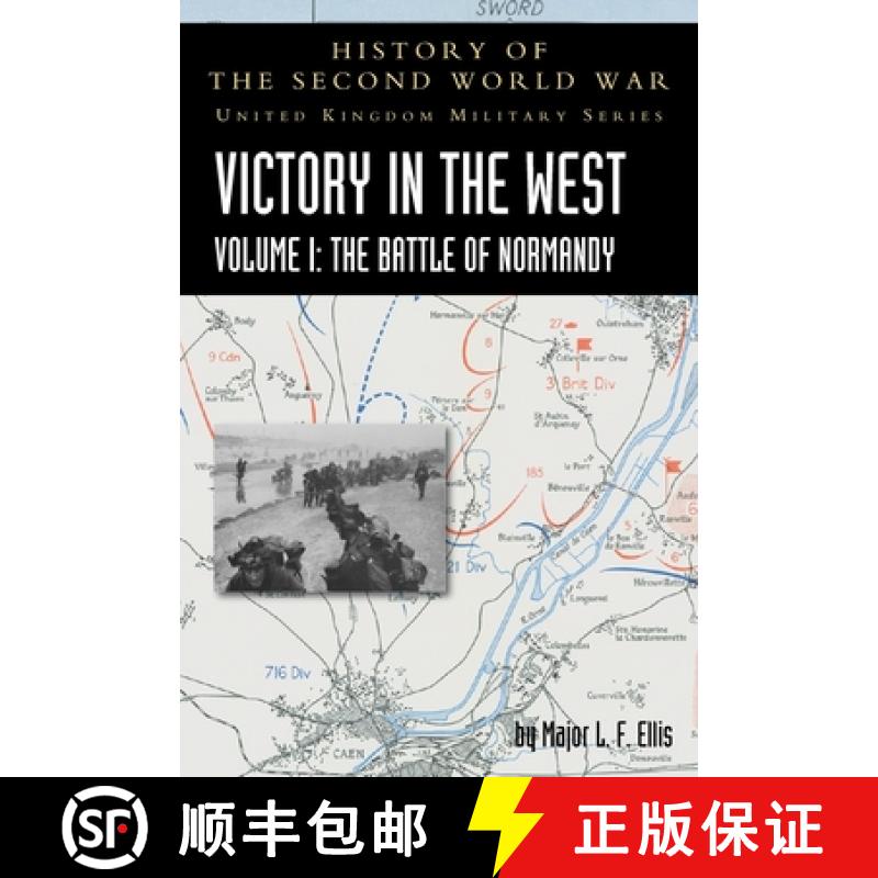 【3-4周达】Victory in the West Volume I: The Battle of Normandy: History of the Second World War: Uni... [9781783315345]