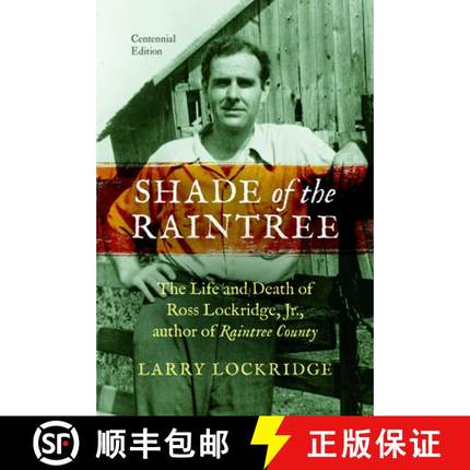 【3-4周达】Shade of the Raintree, Centennial Edition: The Life and Death of Ross Lockridge, Jr., auth... [9780253012814]