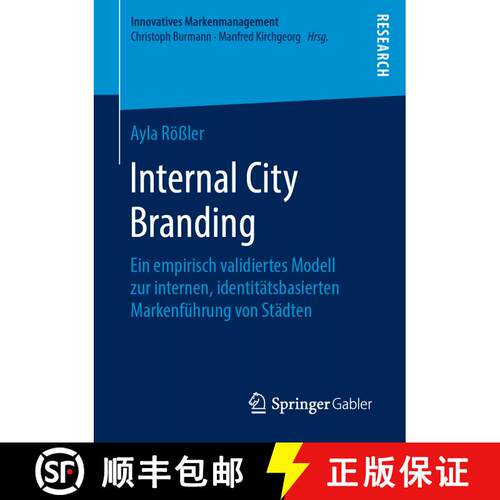 【3-4周达】Internal City Branding : Ein empirisch validiertes Modell zur internen, identitätsbasiert... [9783658245870]