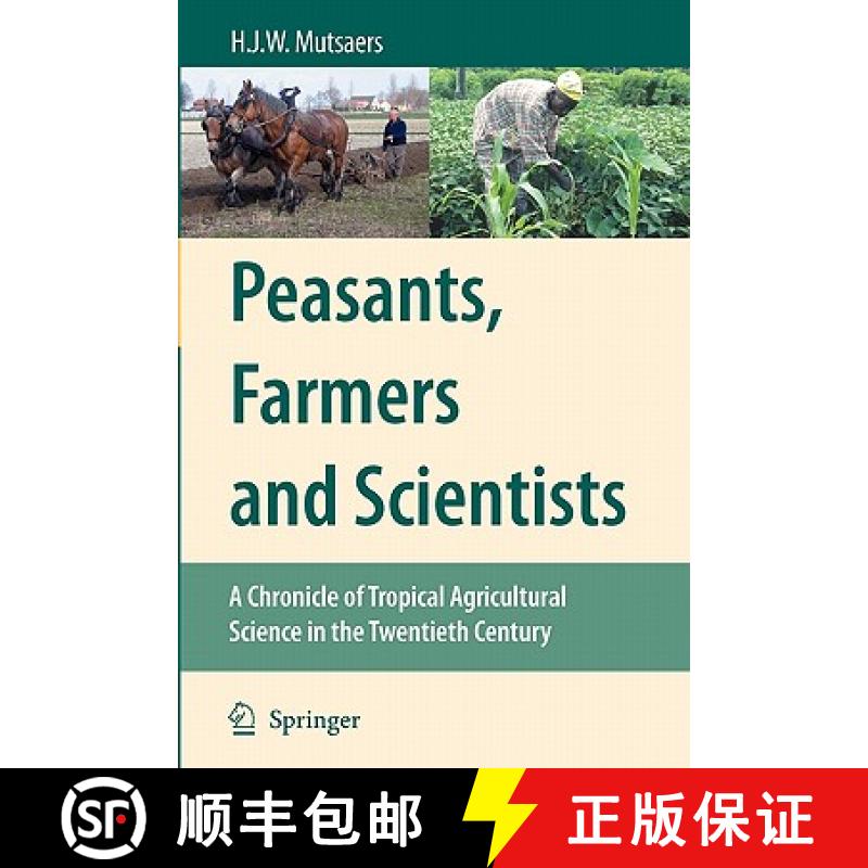 【3-4周达】Peasants, Farmers and Scientists: A Chronicle of Tropical Agricultural Science in the Twen... [9789048175550]