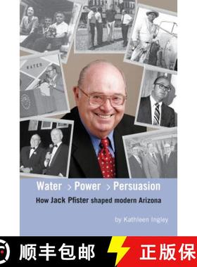 【3-4周达】Water, Power and Persuasion - How Jack Pfister Helped Shape Arizona [9781558381780]