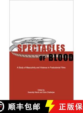 预订 Spectacles of Blood – A Study of Masculinity and Violence in Postcolonial Films [9789381017159]