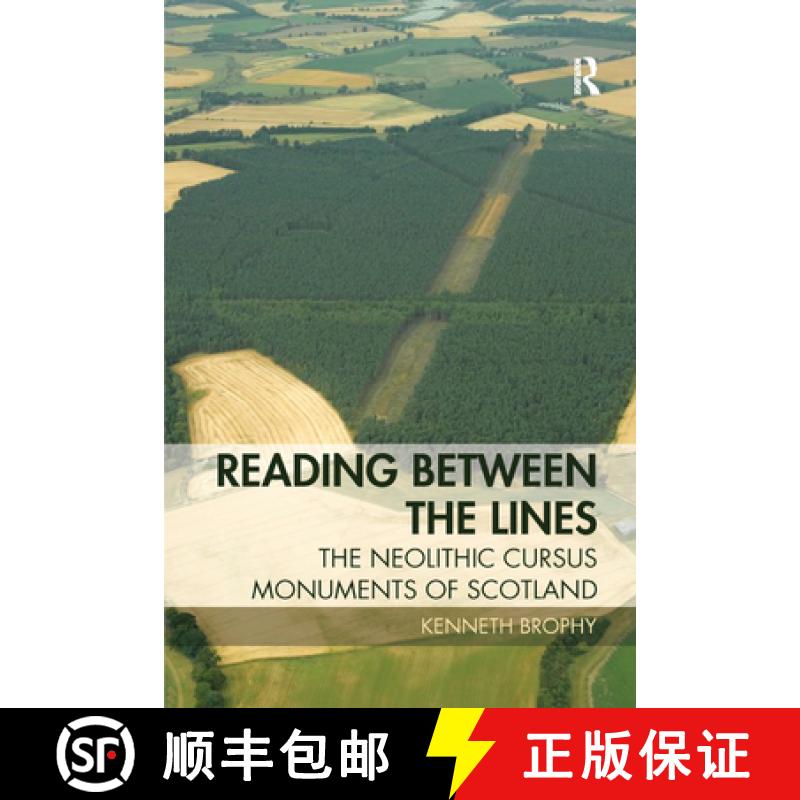 【3-4周达】Reading Between the Lines : The Neolithic Cursus Monuments of Scotland [9780367873240]