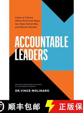 预订 Accountable Leaders: Inspire a Culture Where Everyone Steps Up, Takes Ownership, and Delivers Re... [9781774584330]