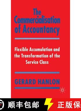 【3-4周达】The Commercialisation of Accountancy : Flexible Accumulation and the Transformation of the... [9780333618561]