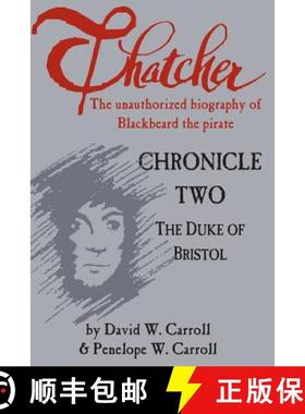 【3-4周达】Thatcher: the unauthorized biography of Blackbeard the pirate: Chronicle Two: The Duke of ... [9780988571525]