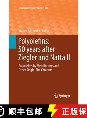 【3-4周达】Polyolefins: 50 years after Ziegler and Natta II : Polyolefins by Metallocenes and Other S... [9783662524732]
