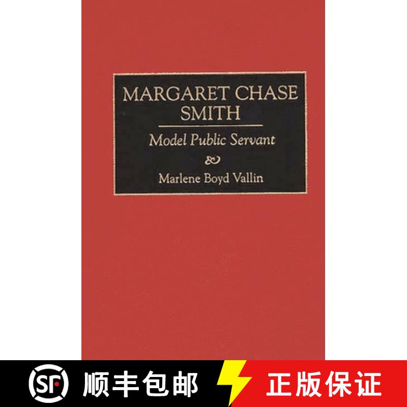 【3-4周达】Margaret Chase Smith: Model Public Servant [9780313291630]