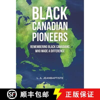 【3-4周达】Black Canadian Pioneers: Remembering Black Canadians Who Made a Difference [9781834384702]