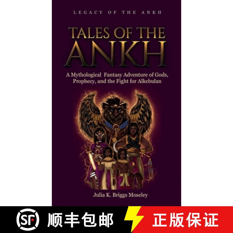 【2-3周达】Tales of the Ankh: A Mythological Fantasy Adventure of Gods, Prophecy, and the Fight for A... [9798992076301]