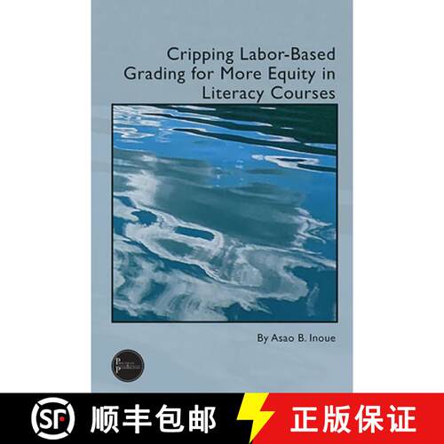 【3-4周达】Cripping Labor-Based Grading for More Equity in Literacy Courses [9781646426201]