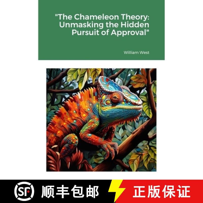 【2-3周达】The Chameleon Theory: Unmasking the Hidden Pursuit of Approval [9781312121577]
