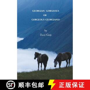 【3-4周达】Georgian Gorgeous or Gorgeous Georgians?: Country of Georgia in the Caucasus [9780991404506]