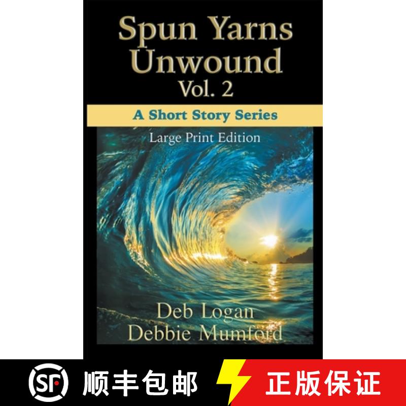 预订 Spun Yarns Unwound Volume 2: A Short Story Series (Large Print Edition) [9781956057201]