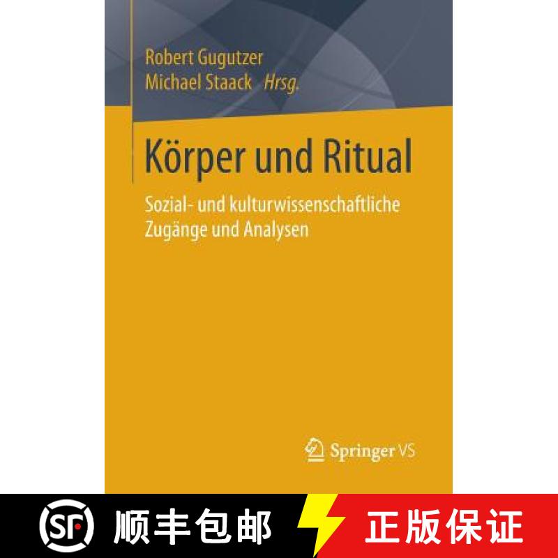 【3-4周达】Körper und Ritual : Sozial- und kulturwissenschaftliche Zugänge und Analysen [9783658010836]