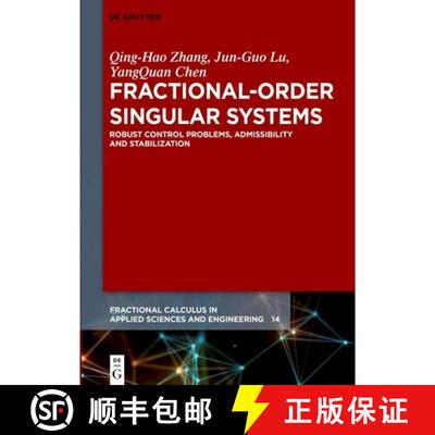 【3-4周达】精装 Fractional–Order Singular Systems – Robust Control Problems, Admissibility and Stab... [9783111628561]