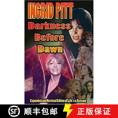 【3-4周达】Ingrid Pitt: Darkness Before Dawn The Revised and Expanded Autobiography of Life's a Scream [9781887664547]