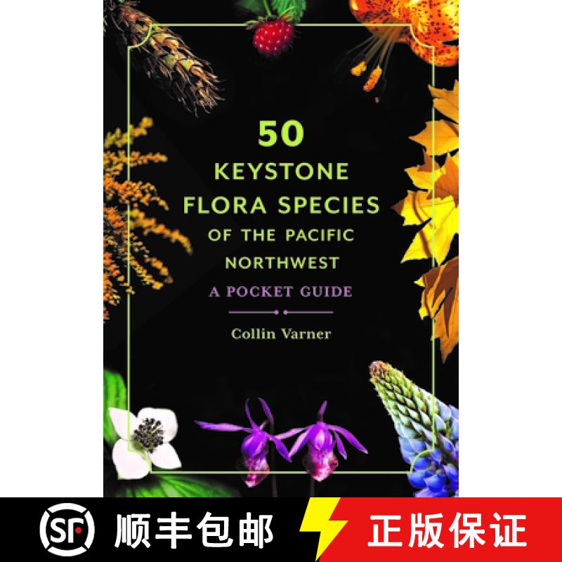 【3-4周达】50 Keystone Flora Species of the Pacific Northwest: A Pocket Guide [9780295752884]