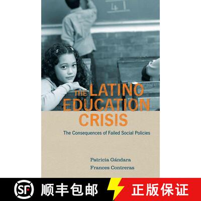 【3-4周达】The Latino Education Crisis: The Consequences of Failed Social Policies [9780674047051]