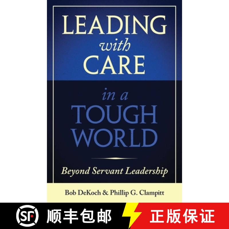 【3-4周达】Leading with Care in a Tough World: Beyond Servant Leadership [9781957588100]