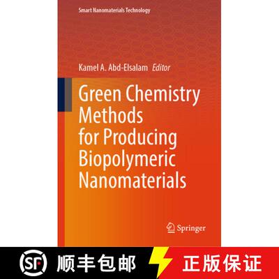 【3-4周达】精装 Green Chemistry Methods for Producing Biopolymeric Nanomaterials [9789819695003]