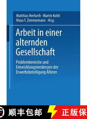 【3-4周达】Arbeit in einer alternden Gesellschaft : Problembereiche und Entwicklungstendenzen der Erw... [9783810038166]