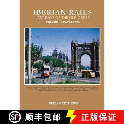 【3-4周达】Iberian Rails Last Days Of The Old Order: Volume 1 Catalonia [9798887753454]