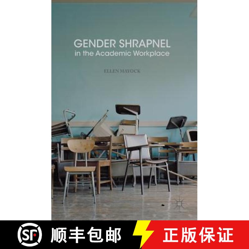 【3-4周达】Gender Shrapnel in the Academic Workplace [9781137514622]