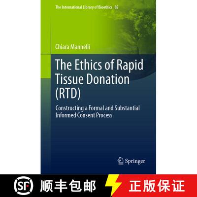 【3-4周达】The Ethics of Rapid Tissue Donation (RTD) : Constructing a Formal and Substantial Informed... [9783030672003]