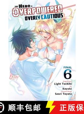 【3-4周达】The Hero Is Overpowered But Overly Cautious, Vol. 6 (Manga): Volume 6 [9781975374648]
