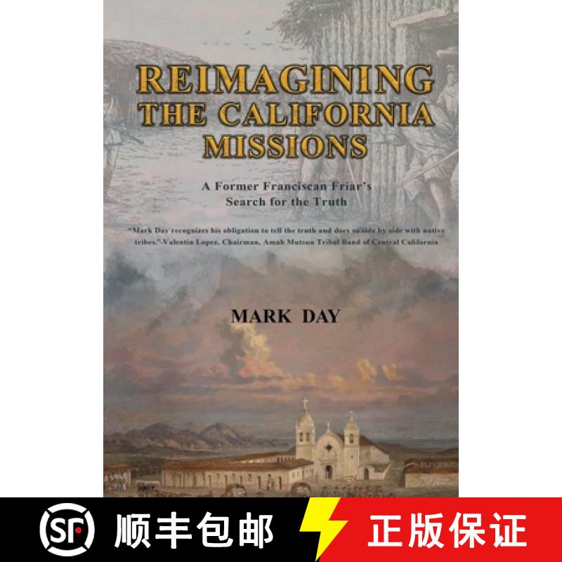 【2-3周达】Reimagining the California Missions: A Former Franciscan Friar's Search for the Truth [9798218618797]
