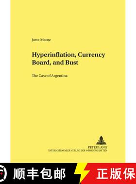 【3-4周达】Hyperinflation, Currency Board, and Bust : The Case of Argentina [9783631556085]
