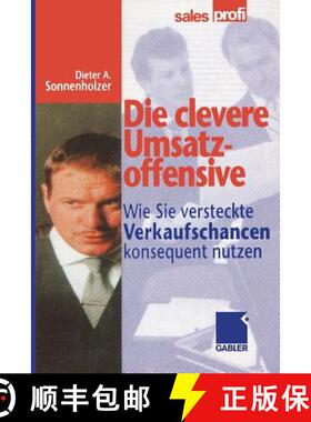 【3-4周达】Die clevere Umsatzoffensive : Wie Sie versteckte Verkaufschancen konsequent nutzen [9783322869265]