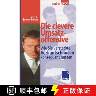 【3-4周达】Die clevere Umsatzoffensive : Wie Sie versteckte Verkaufschancen konsequent nutzen [9783322869265]