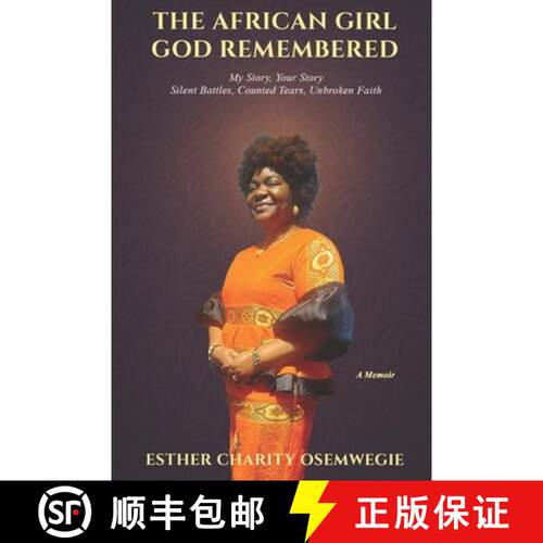 【3-4周达】The African Girl God Remembered: My Story, Your Story - Silent Battles, Counted Tears, Unb... [9798994681107]