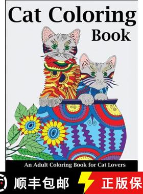 现货 Cat Coloring Book: An Adult Coloring Book for Cat Lovers [9781947243545]