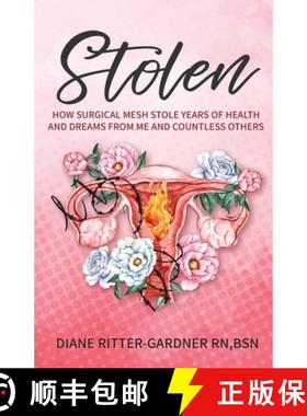 【3-4周达】Stolen: How Surgical Mesh Stole Years of Health and Dreams From Me and Countless Others [9781959608806]