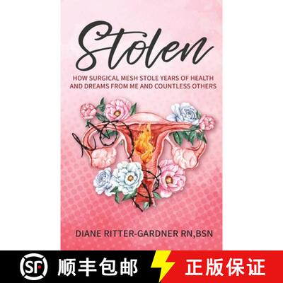 【3-4周达】Stolen: How Surgical Mesh Stole Years of Health and Dreams From Me and Countless Others [9781959608806]
