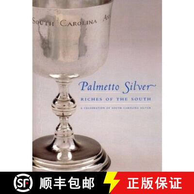 【3-4周达】Palmetto Silver – Riches of the South – a Celebration of South Carolina Silver [9781570035333]
