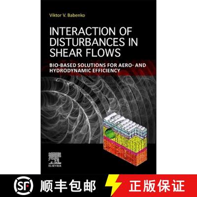 【3-4周达】Interaction of Disturbances in Shear Flows: Bio-Based Solutions for Aero- And Hydrodynamic... [9780443241468]