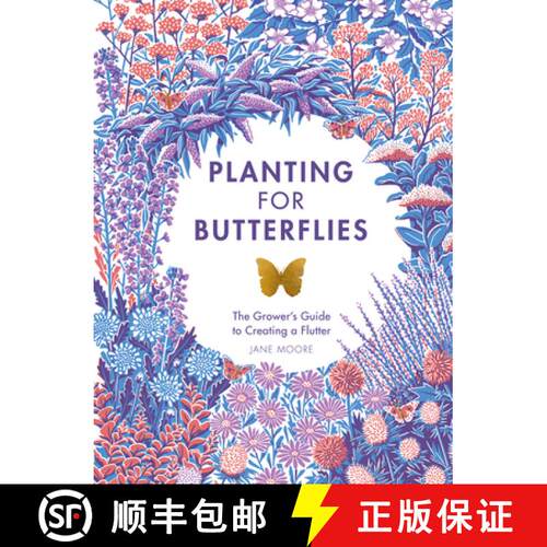 【3-4周达】精装 Planting for Butterflies: The Grower's Guide to Creating a Flutter [9781787135352]