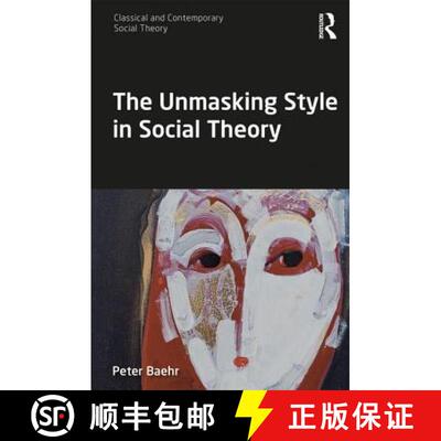 【3-4周达】The Unmasking Style in Social Theory [9781138091764]