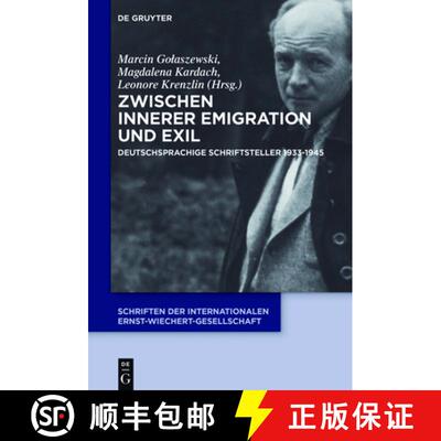 【3-4周达】Zwischen Innerer Emigration Und Exil : Deutschsprachige Schriftsteller 1933-1945 [9783110452785]
