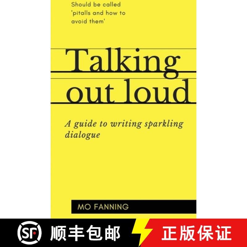 【2-3周达】Talking out loud: A guide to writing sparkling dialogue for your characters [9780955988561]